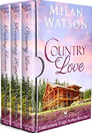 [Saddleback Ridge 01] • Country Love · Includes 3 Small Town Country Romances (Saddleback Ridge Box Sets Book 1)